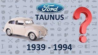 Ford Taunus Evolution (1939 - 1994)