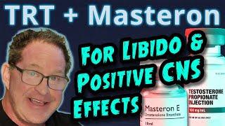 2 Reasons I’ve Seen More TRT + Masteron for Sex & CNS Effects: Mood, Concentration, & Libido