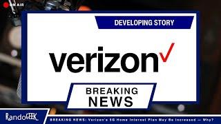 Verizon’s 5G Home Internet Plan May Be Increased — Why?