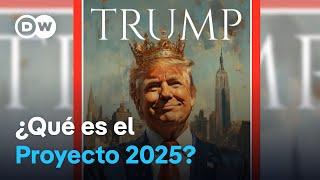 Proyecto 2025: el plan para consolidar el poder presidencial en el segundo mandato de Donald Trump