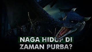 Apakah Naga Pernah Hidup di Zaman Purba? | Naga