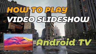 Tutorial: video slideshow presentation on TV (Android TV, Smart TV, Google TV)