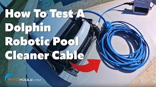 How To Test A Dolphin Robotic Pool Cleaner Cable