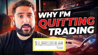 Why I'm Quitting Day Trading FOREVER #quit #daytrading