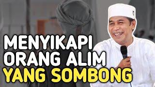 Menyikapi Orang Alim Yang Sombong | Tusop Jeunieb