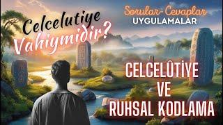 Celcelutiye Vahiy mi? |  Celcelûtiye’nin Gizemli Sırları: Ruhsal Kodlama ve Manevi Yolculuk