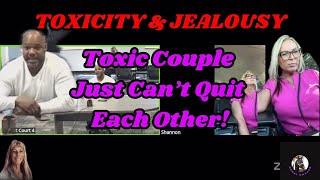Toxic & Jealous Couple Just Can't Quit Each Other!
