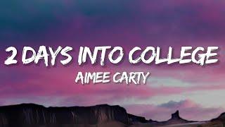 Aimee Carty - 2 Days Into College (Lyrics)