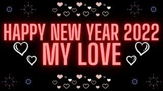 100+ Happy New Year 2022 Wishes For My Love | Romantic New Year Messages For Girlfriend Or Boyfriend