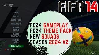 FIFA 14 - NEXT SEASON PATCH 2024 FC24 THEME PACK | UPDATED SQUADS