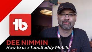 How to use the TubeBuddy Mobile App - featuring Dee Nimmin