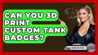 Can You 3D Print Custom Tank Badges? - Ride or Die Motorcycles