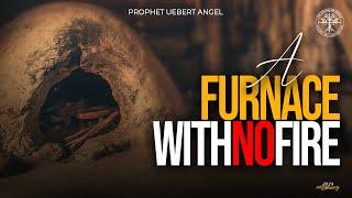 A FURNACE WITH NO FIRE | Prophet Uebert Angel