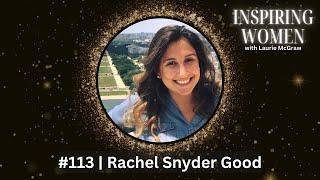 EP. 113 From Congress to the Private Sector: Lessons Learned from Rachel Snyder Good