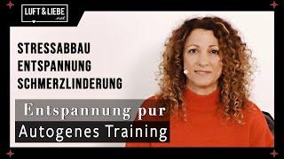 AUTOGENES TRAINING, pure Entspannung zum Stressabbau und Loslassen, auch zur Linderung von Schmerzen