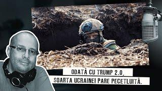 Odată cu Trump 2.0, soarta Ucrainei pare pecetluită