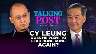 What leadership does HK need? Former Chief Executive CY Leung on Talking Post with Yonden Lhatoo