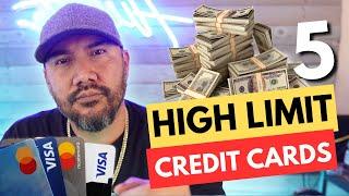  5 HIGH LIMIT Credit Cards You Need to Know About! 