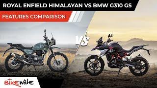 2021 Royal Enfield Himalayan Vs BMW G310GS | FEATURES COMPARISON | Buying Guide | BikeWale