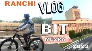 BIT MESRA COLLAGE TOUR 2023 | Ranchi | Bit Collage Cycle Tour Vlogs | Rahul Paswan