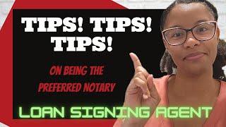 TIPS! TIPS! TIPS on Being the Preferred Notary | Loan Signing Agent | #NotMeNotary