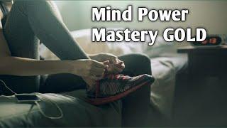 Why The Right Mindset is the First Step To Accomplishing Your Goals (Mind Power Mastery GOLD)