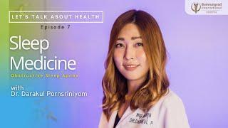 Sleep Medicine – Sleep Apnea | Let’s Talk About Health EP.7 #Bumrungrad