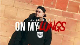 Lazie Locz - On My Lungs (Official Music Video)