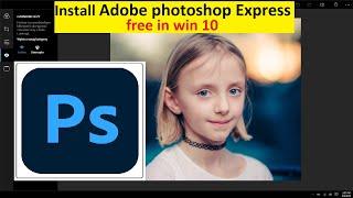 How to Install Adobe Photoshop Express on Windows 10 | Complete Installation