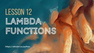 Lesson 12: Lambda Functions وظائف لامبدا