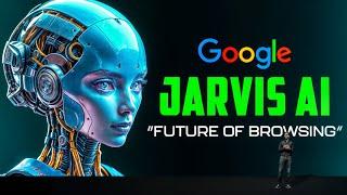 Google’s Project Jarvis: The Future of Browsing? Microsoft & Apple Beware