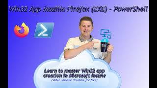 5. Win32 app creation Microsoft Intune: Mozilla Firefox EXE installer in PowerShell Script (5/33)