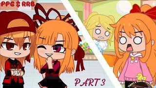 PPG meet PPNKG PART 4 | PPG x RRB Gacha club | New Gacha club series? | PPG