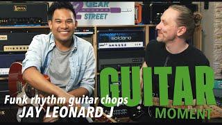 Funk Rhythm Guitar Chops with Jay Leonard J : Guitar Moment with Mika Tyyskä