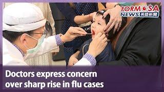 Doctors express concern over sharp rise in flu cases｜Taiwan News