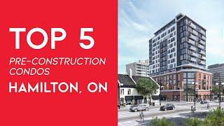 Top 5 Pre-Construction Condos in Hamilton, Ontario