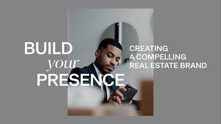 Creating a Compelling Real Estate Brand | Luxury Presence Webinar