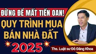 Đừng để mất tiền oan! Đây là quy trình mua bán nhà đất 2025