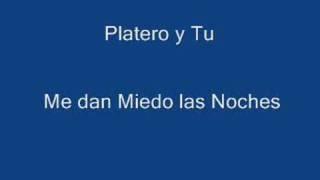 Platero y Tu - Me dan Miedo las Noches (directo buen audio)