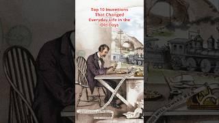 Top 10 Inventions That Changed Everyday Life in the Old Days #top10 #didyouknow #shorts #inventions