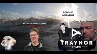 Podcast Interview Shawn Padraic Murphy Episode #10 Hosted by Jimmy Duke Traynor