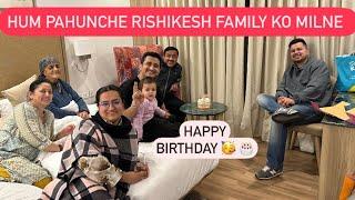 HUM PAHUNCHE RISHIKESH FAMILY KO MILNE || SABKE LIYE LAYE GIFTS  || ROHINIDILAIK