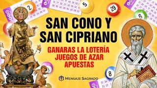 Ganarás la LOTERÍA, ganarás en JUEGOS DE AZAR y APUESTASOración a San Cono y a San Cipriano