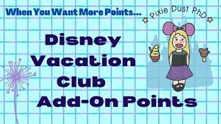 When You Want More Disney Vacation Club Points... | DVC Add-On Vacation Points Overview