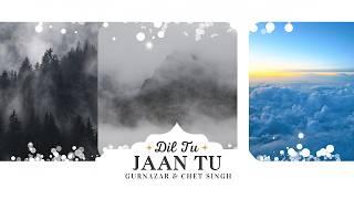 Gurnazar -Dil Tu jaan Tu(Lyrics)