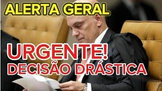 URGENTE! MORAES TOMA OUTRA DECISÃO DRÁSTICA