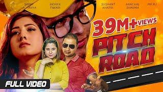 Pitch Road - Samir Acharya | Bidhya Tiwari | Sushant Khatri | Aanchal Sharma, Mr RJ | Official Video