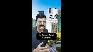 Buying Dubai Gold is EXPENSIVE than India??