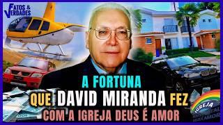 ASSIM FOI A VIDA LUXUOSA DO MISSIONÁRIO DAVID MIRANDA