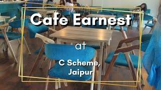 Cafe Earnest at C Scheme, Jaipur | I Love Jaipur City